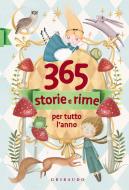Ebook 365 storie e rime per tutto l'anno di AA.VV. edito da Edizioni Gribaudo