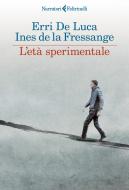 L'età sperimentale di Erri De Luca, Ines de La Fressange edito da Feltrinelli