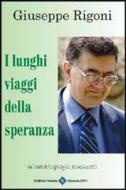 Ebook I lunghi viaggi della speranza di Giuseppe Rigoni edito da Editrice Veneta