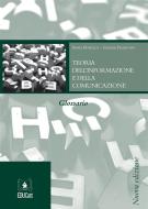Ebook Teoria dell'informazione e della comunicazione di Sonia Borrella, Glenda Franchin edito da EDUCatt