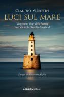 Ebook Luci sul mare di Visentin Claudio edito da Ediciclo