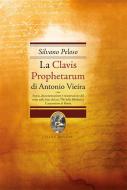 Ebook La Clavis prophetarum di Silvano Peloso edito da sette città