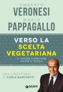 Ebook Verso la scelta vegetariana di Veronesi Umberto, Pappagallo Mario edito da Giunti