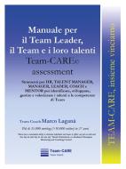 Ebook Manuale per il Team Leader,  il Team e i loro talenti: Team-CARE Assessment di Marco Lagana' edito da Youcanprint