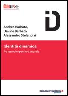 Ebook Identità dinamica. Tra metodo e pensiero laterale di Andrea Barbato, Davide Barbato, Alessandro Stefanoni edito da libreriauniversitaria.it