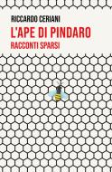 Ebook L&#39;ape di Pindaro di Ceriani Riccardo edito da ilmiolibro self publishing
