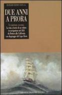 Ebook Due anni a prora di Richard Henry Dana Jr edito da Editrice Incontri Nautici