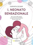 Ebook Il neonato sensazionale di Mariapia de Bari edito da Lastaria Edizioni