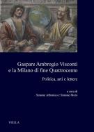 Ebook Gaspare Ambrogio Visconti e la Milano di fine Quattrocento di Autori Vari edito da Viella Libreria Editrice