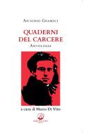 Ebook Quaderni del carcere. Antologia di Antonio Gramsci edito da Mauna Loa edizioni