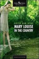Ebook Mary Louise in the country di Van Dyne Edith edito da Faligi Editore