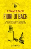 Ebook Fiori di Bach di Bach Edward edito da Demetra