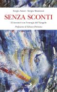 Ebook Senza sconti di Astori Sergio, Massironi Sergio edito da San Paolo Edizioni