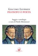 Ebook Giacomo Leopardi. Filosofo o poeta di Paolo Montanari edito da Mauna Loa edizioni