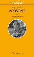 Ebook Introduzione a Agostino di Maria Bettetini edito da Editori Laterza