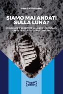 Ebook Siamo mai andati sulla Luna? di Paolo Attivissimo edito da CICAP