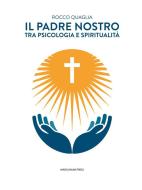 Ebook Il Padre Nostro di Rocco Quaglia edito da Marcianum Press