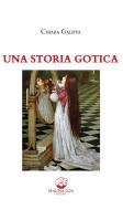 Ebook Una storia gotica di Chiara Galiffa edito da Mauna Loa edizioni