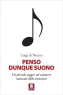 Ebook Penso dunque suono di Luigi di Nuzzo edito da Lindau