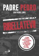 Ebook Ribellatevi! di Opeka Pedro edito da San Paolo Edizioni
