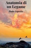 Ebook Anatomia di un Legame di Paolo Esposito edito da Youcanprint