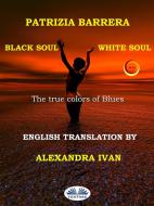 Ebook Black Soul, White Soul di Patrizia Barrera edito da Tektime