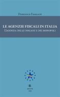 Ebook Le agenzie fiscali in Italia di Domenico Faggiani edito da sette città