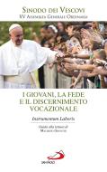 Ebook I giovani, la fede e il discernimento vocazionale di Sinodo dei Vescovi edito da San Paolo Edizioni
