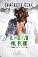 Ebook Il motivo più puro di Scarlett Cole edito da Triskell Edizioni