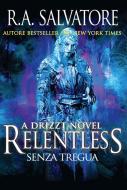 Ebook Relentless di R.A. Salvatore edito da Armenia