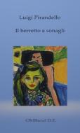 Ebook Il berretto a sonagli di Luigi Pirandello edito da Publisher s16846