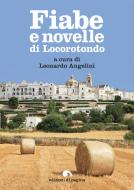 Ebook Fiabe e novelle di Locorotondo di Angelini Leonardo edito da Edizioni di Pagina