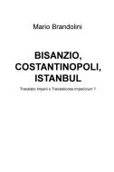 Ebook BISANZIO, COSTANTINOPOLI, ISTANBUL di Brandolini Mario edito da ilmiolibro self publishing