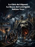 Ebook La Città dei Giganti di Adrian Veyr edito da Self-Publishing