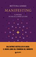 Ebook Manifesting. Il potere di far accadere le cose di Lemke Bettina edito da Giunti