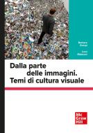 Ebook Dalla parte delle immagini. Temi di cultura visuale di Malavasi Luca, Grespi Barbara edito da McGraw-Hill Education (Italy)