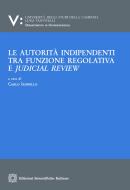 Ebook Le autorità indipendenti tra funzione regolativa e judical review di Carlo Iannello edito da Edizioni Scientifiche Italiane - ESI