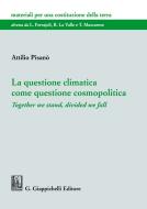 La questione climatica come questione cosmopolitica. Together we stand, divided we fall di Attilio Pisanò edito da Giappichelli