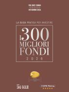 Ebook I 300 MIGLIORI FONDI - Edizione 2026 di CFS RATING S.r.l. edito da IlSole24Ore Publishing and Digital