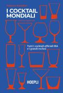 Ebook I Cocktail mondiali di Federico Mastellari edito da Hoepli