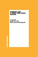 Ebook Federico Caffè a cento anni dalla nascita di AA. VV. edito da Franco Angeli Edizioni