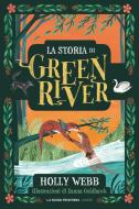 Ebook La storia di Greenriver di Webb Holly edito da La Nuova Frontiera Junior