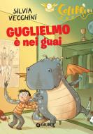 Ebook Guglielmo è nei guai di Vecchini Silvia edito da Giunti