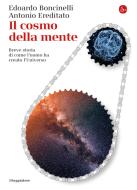 Ebook Il cosmo della mente di Boncinelli Edoardo, Ereditato Antonio edito da Il Saggiatore