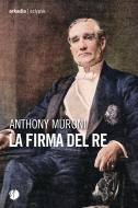 Ebook La firma del re di Anthony Muroni edito da Arkadia Editore