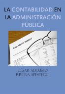 Ebook La contabilidad en la administración pública di César Augusto Rivera Apéstegui edito da piponerio