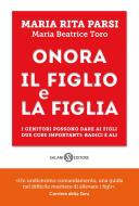 Ebook Onora il figlio e la figlia di Maria Rita Parsi, Maria Beatrice Toro edito da Salani Editore
