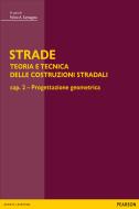 Ebook STRADE – cap. 2 Progettazione geometrica di Santagata Felice edito da Bruno Mondadori