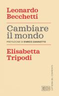 Ebook Cambiare il mondo di Leonardo Becchetti, Elisabetta Tripodi edito da EDB - Edizioni Dehoniane Bologna