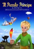 Ebook Il Piccolo Principe #2 - Il Pianeta dell'Uccello di Fuoco di AA.VV. edito da Bompiani